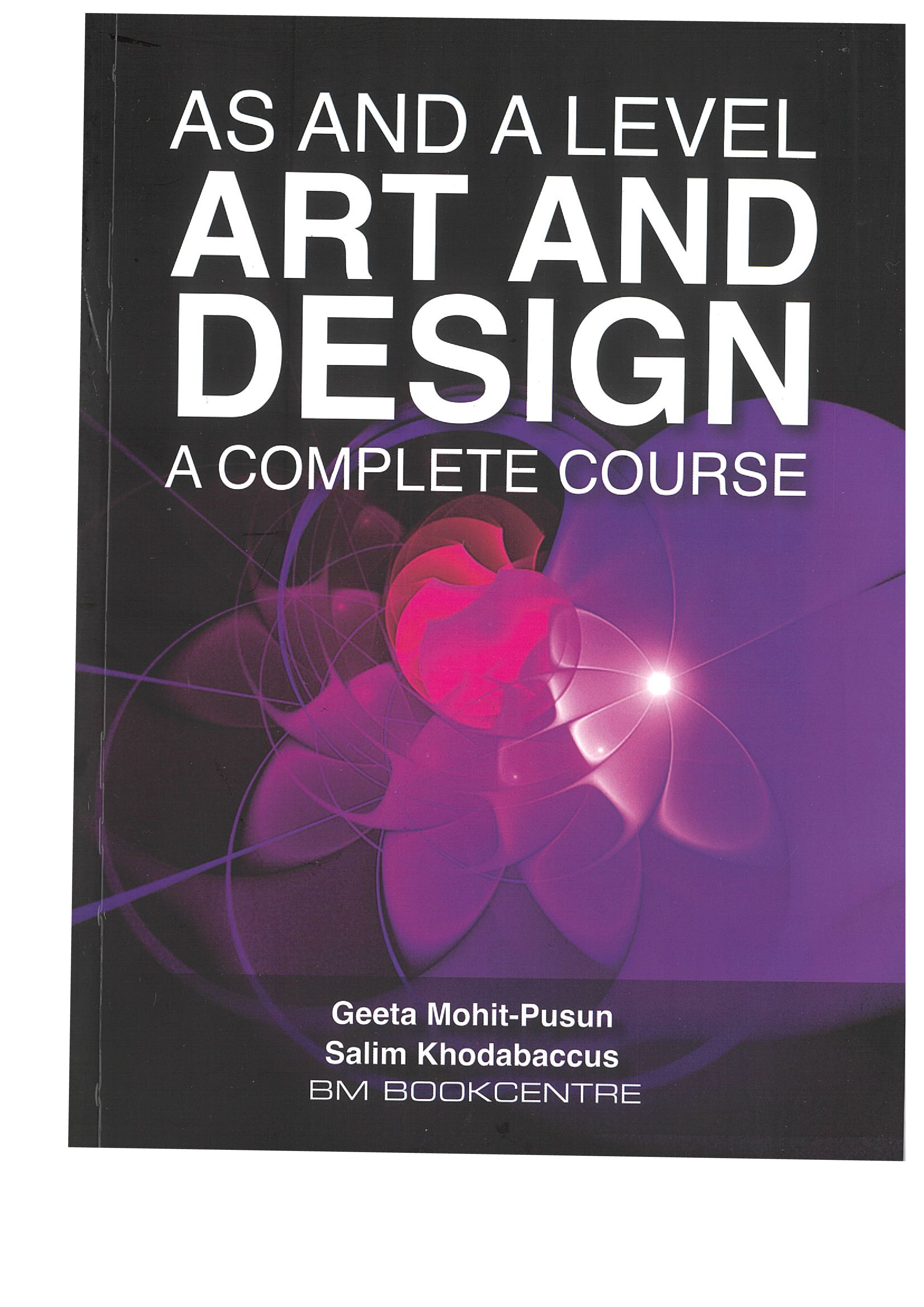 Art And Design - A Complete Course - AS & A Level